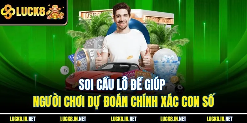 Soi cầu lô đề giúp người chơi dự đoán chính xác con số